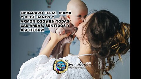 ❤️EMBARAZO FELIZ, MAMÁ Y BEBÉ SANOS Y ARMONIOSOS EN TODOS LAS ÁREAS SENTIDOS Y ASPECTOS!