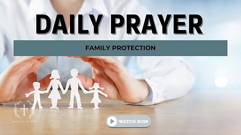 Daily Prayer Protection For Loved Ones and Family (Christian Motivation)