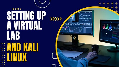 Setting Up A Virtual Lab and Kali Linux