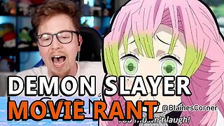 Demon Slayer Movie Rant ESCALATES