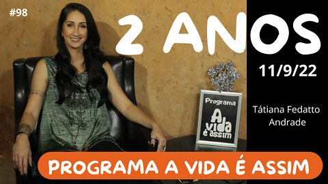 #98- COMO TUDO COMEÇOU - Francine Maia entrevista Tátiana Fedatto -10/9/22 - Especial 2 anos