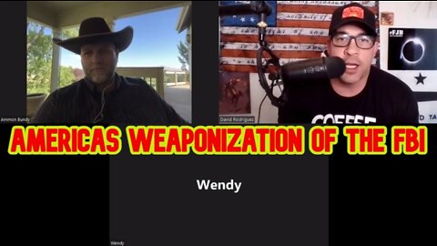 David Nino Rodriguez & Ammon Bundy: Americas Weaponization of the FBI