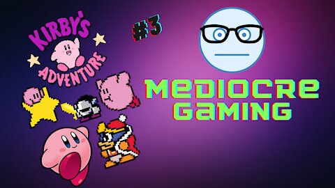 Mediocre Gaming - Kirby's Adventure Part 3 - Breathe Deeply