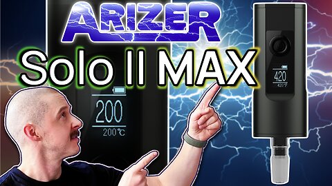 Arizer Solo 2 MAX Review | Sneaky Pete's Vaporizer Reviews