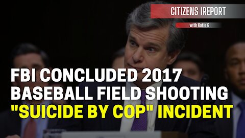 Lawmakers Reveal: FBI Concluded 2017 Baseball Field Shooting "Suicide by Cop" Incident