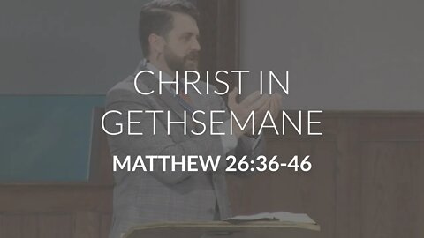 Christ in Gethsemane (Matthew 26:36-46)