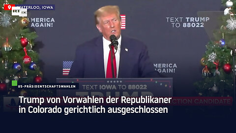 Trump von Vorwahlen der Republikaner in Colorado gerichtlich ausgeschlossen