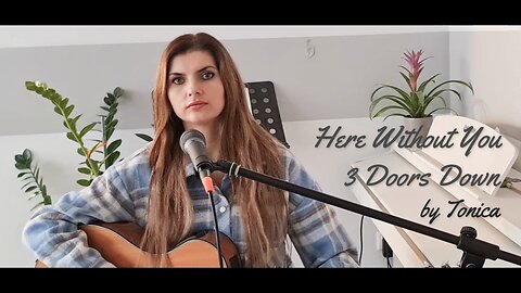 Here Without You - 3 Doors Down | Cover by Tonica Monica