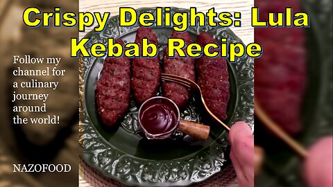 Crispy Delights: Lula Kebab Recipe- لولا کبای #LulaKebab #RecipeIdeas #MiddleEasternCuisine