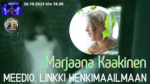 ATOMIstudio: Marjaana Kaakinen - Meedio, linkki henkimaailmaan