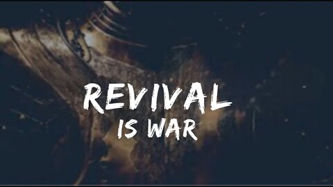 Revival is War