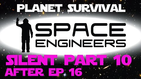 Space Engineers Silent Part 10 - After episode 16 - A Mega Disaster! The Ship Flipped Upside Down.
