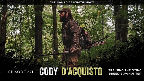 EP 221: CODY D'ACQUISTO | Training the Dying Breed Bowhunter