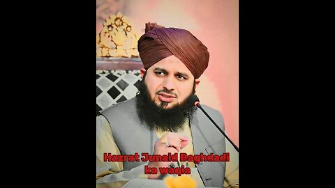 "Hazrat Junaid e Baghdaadi ka waqia" by Peer Ajmal Raza Qadri