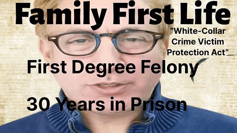 Family First Life: White-Collar Crime Victim Protection Act - 1st Degree Felony