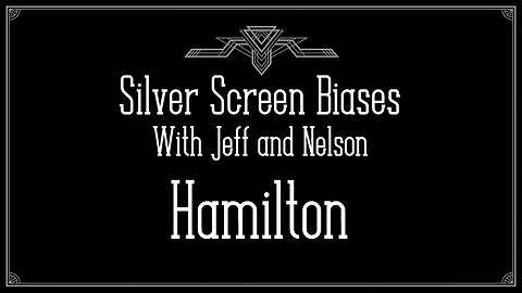 A Trio of Duels - Silver Screen Biases 024 - Hamilton