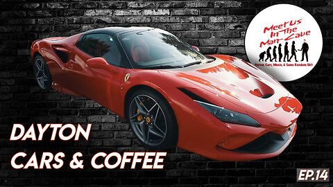 Ep. 13 WORLD'S SEXIEST CARS | DAYTON'S CARS & COFFEE