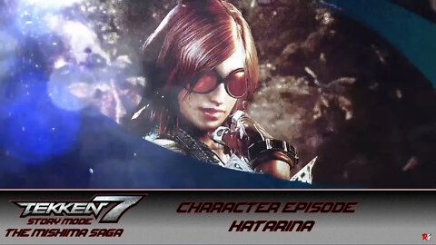 Tekken 7 - Story Mode - The Mishima Saga - Character Episode: Katarina
