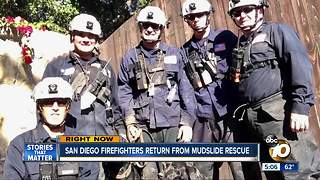 San Diego firefighters return from mudslide rescue