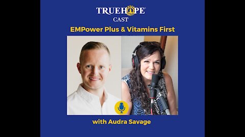 EP30: EMPower Plus and Vitamins First with Audra Savage