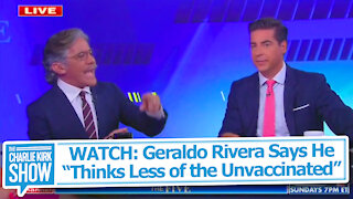 WATCH: Geraldo Rivera Says He “Thinks Less of the Unvaccinated”