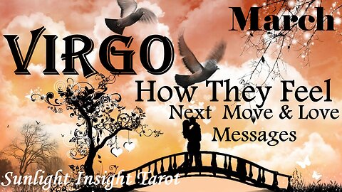 VIRGO - They Feel & Want More With You! But They're Not Sure How You Feel!🥰💖 March How They Feel