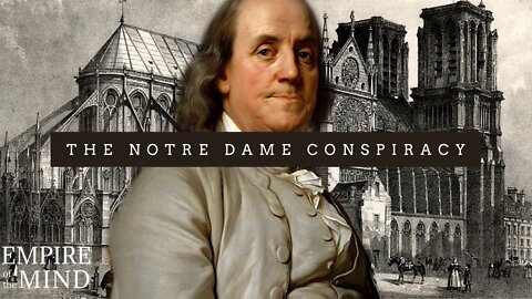 The Mysterious Notre Dame Affair | A Forgotten Plot to Overthrow the American Revolution
