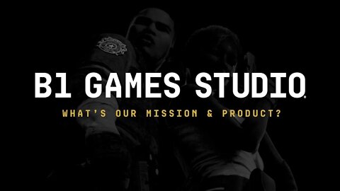 B1 Games Studio's Mission Statement and Product? - #b1 #newblackmedia