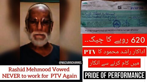Senior TV & film actor Rashid Mehmood has vowed NEVER to work for PTV