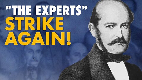 The Semmelweis Saga - Where "The Experts" Ruined Everything - Again! | Ivor Cummins