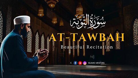 Surah At-Tawbah || سورة التوبة || Emotional Recitation of the Quran || Islamic Mentors