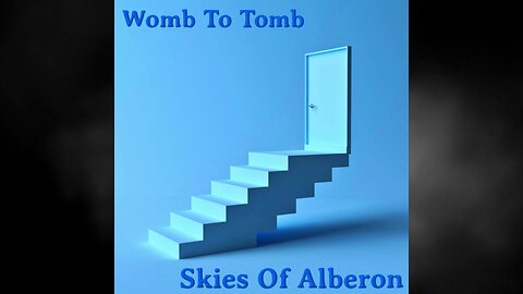 Song: Womb To Tomb by Skies Of Alberon