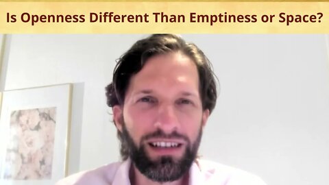 Is Openness Different Than Emptiness or Space?