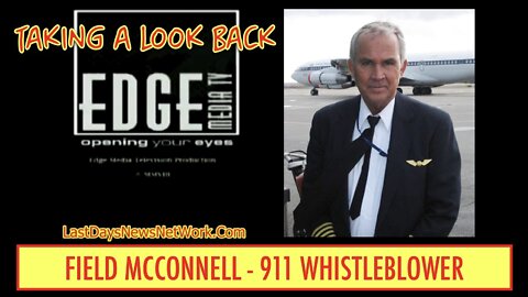 Edge TV Interview: Field McConnell ~ 911 Whistleblower