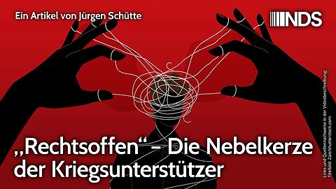 „Rechtsoffen“ – Die Nebelkerze der Kriegsunterstützer | Jürgen Schütte | NDS-Podcast