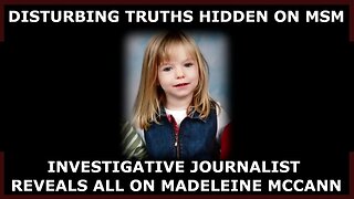 What Happened To Madeleine McCann? THE DISTURBING EVIDENCE