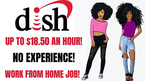 Dish Network Hiring No Experience Up To $18.50 An Hour Work From Home Job No Degree