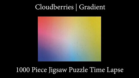 1000-Piece Jigsaw Puzzle Time Lapse | Cloudberries | Gradient