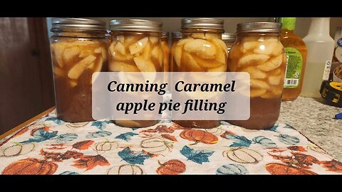 Canning Caramel apple pie filling #everybitcountschallenge #canning