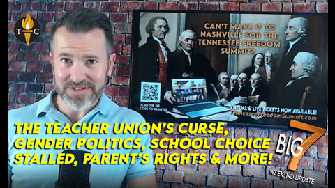 Teacher Union’s Curse, Gender Politics, School Choice Stalled, Parent’s Rights & More! - TTC Big 7