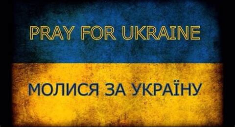 Prayers for UKRAINE
