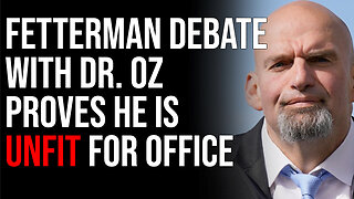 Fetterman Debate Proves He Is Unfit For Office, Democrats Reeling After Horrible Debate With Dr. Oz