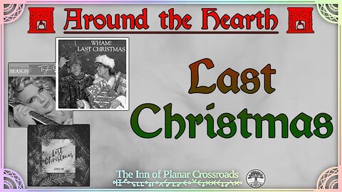 Last Christmas - Around the Hearth 2022