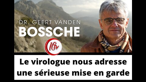 En francais, le virologue Geert Vanden Bossche nous adresse une sérieuse mise en garde