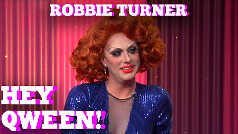 ROBBIE TURNER on HEY QWEEN! with Jonny McGovern