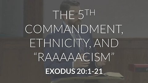 The 5th Commandment, Ethnicity, and "Raaaaacism"