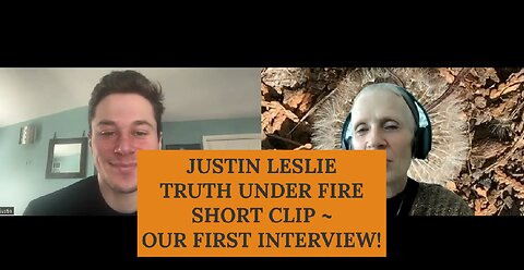 Justin Leslie~Truth Under Fire "First Interview" (short clip)