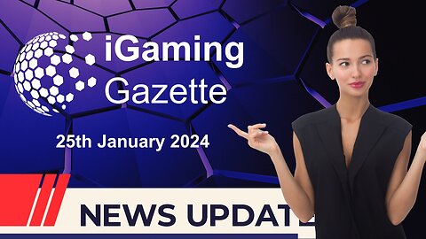 iGaming Gazette: iGaming News Update - 25th January 2024