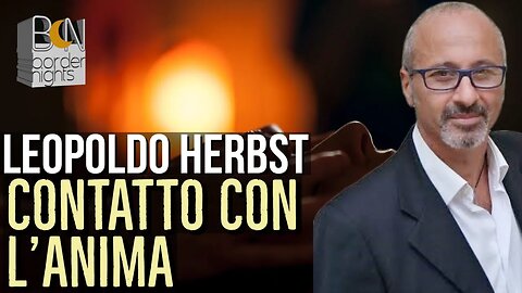 CONTATTO CON L'ANIMA - LEOPOLDO HERBST con LEONARDO PAOLO LOVARI