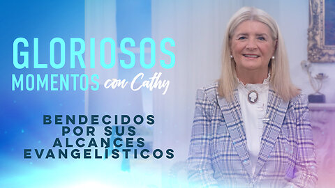 GLORIOSOS MOMENTOS CON CATHY: “Bendecidos por sus alcances evangelísticos”.